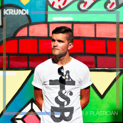 KRUNK Guest Mix 113 :: Plastician (Live on boxout.fm)
