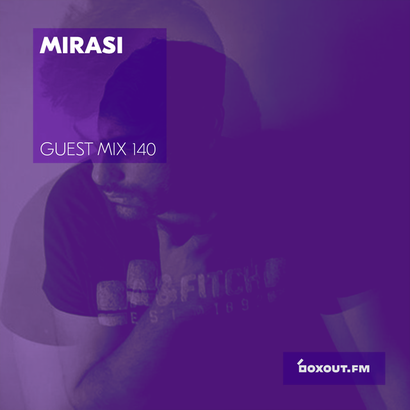 Guest Mix 140 - Mirasi
