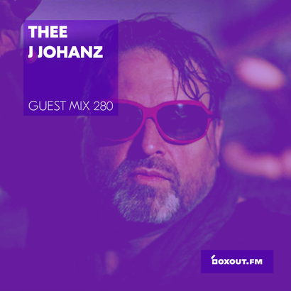 Guest Mix 280 - Thee J Johanz