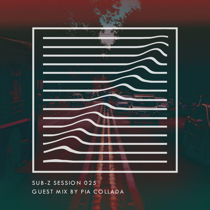 Sub-Z Sessions 025 - Guest Mix by Pia Collada