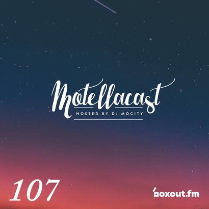 DJ MoCity - #motellacast E107 - now on boxout.fm
