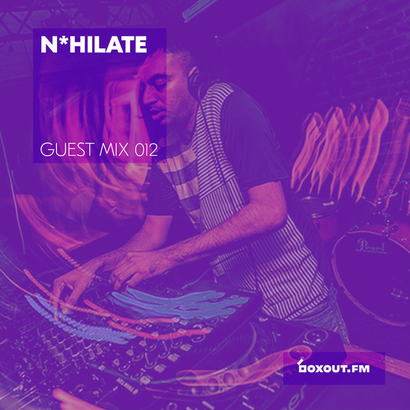 Guest Mix 012 - N*hilate