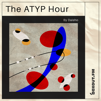 The Atyp Hour 011 - Daisho