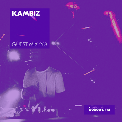 Guest Mix 263 - Kambiz
