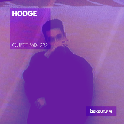 Guest Mix 232 - Hodge