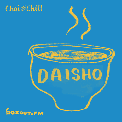 Chai and Chill 050 - Daisho