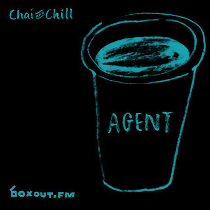 Chai and Chill 064 - AGENT