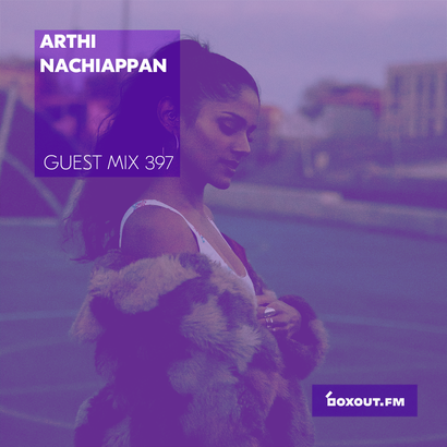 Guest Mix 397 - Arthi Nachiappan