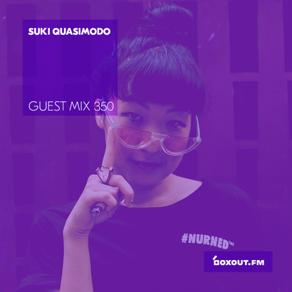 Guest Mix 350 - Suki Quasimodo