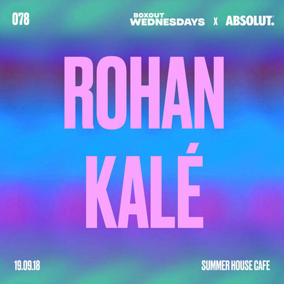 Boxout Wednesdays 078.1 x Absolut - Rohan Kalé