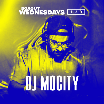 Boxout Wednesdays 130.1 - DJ MoCity