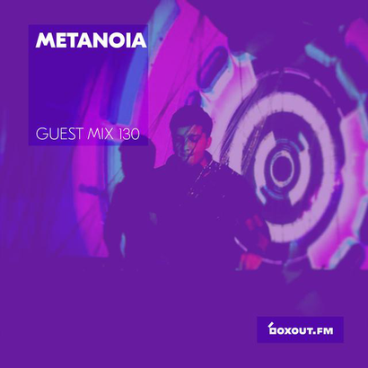 Guest Mix 130 - Metanoia
