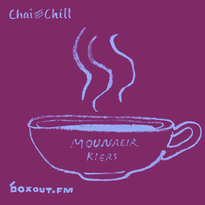 Chai and Chill 043 - Mounaeir Kiers