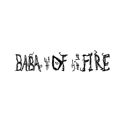 BABA OF FIRE