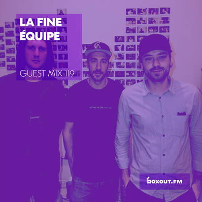 Guest Mix 119 - La Fine Équipe
