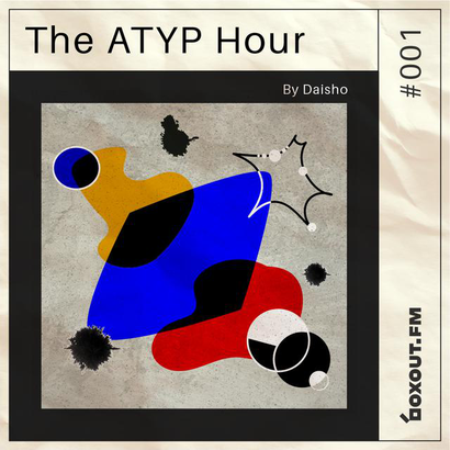 The Atyp Hour 001 - Daisho