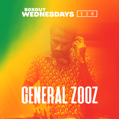 Boxout Wednesdays 128.3 - General Zooz