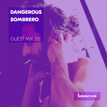 Guest Mix 215 - Dangerous Sombrero