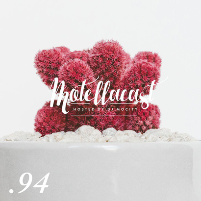 DJ MoCity - #motellacast E94