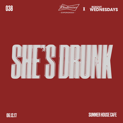 Budweiser x BW038.2 - She's Drunk