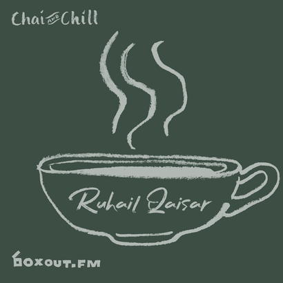 Chai and Chill 071 - Ruhail Qaisar