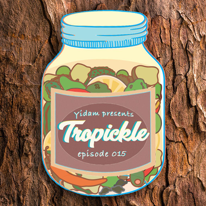 Tropickle 015 - Yidam