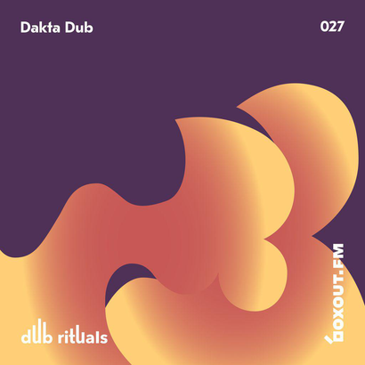 Dub Rituals 027 - Dakta Dub
