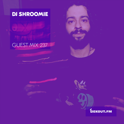 Guest mix 237 - DJ Shroomie
