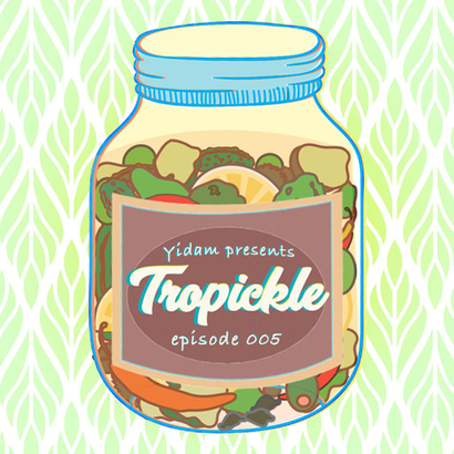Tropickle 005 - Yidam