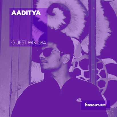Guest Mix 084 - AAditya (Vizag pop-up)