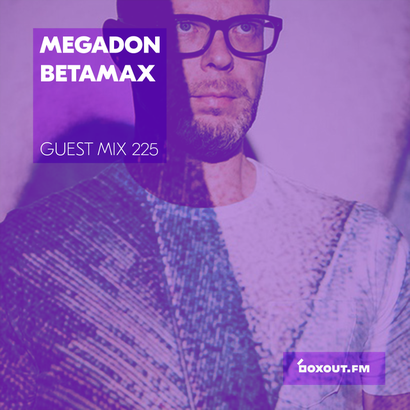 Guest Mix 225 - Megadon Betamax