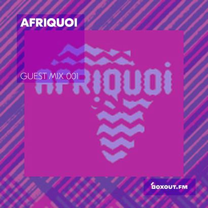 Guest Mix 001 - Afriquoi