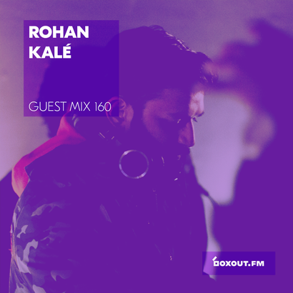 Guest Mix 160 - Rohan Kalé (Vaayu pop-up)