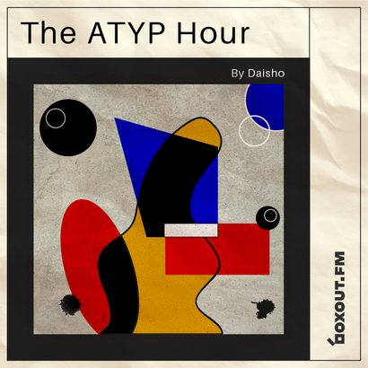 The Atyp Hour 013 - Daisho