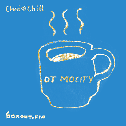 Chai and Chill 061 - DJ MoCity