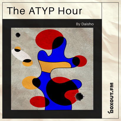 The Atyp Hour 006 - Daisho