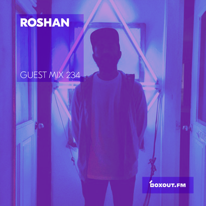 Guest mix 234 - Roshan
