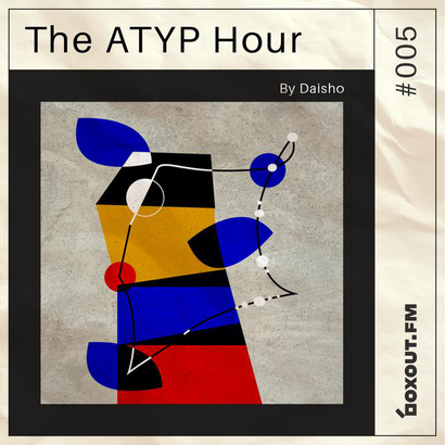 The Atyp Hour 005 - Daisho