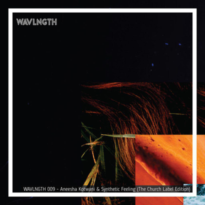 WAVLNGTH 009 : Church Records Edition - Aneesha Kotwani & Synthetic Feeling