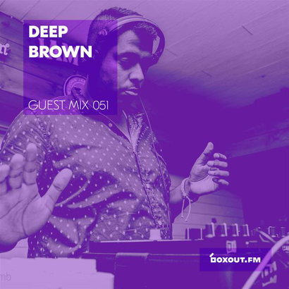 Guest Mix 051 - Deep Brown (Kolkata pop-up)