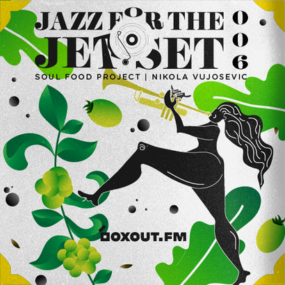 Jazz for the Jet Set 006 - SoulFood Project