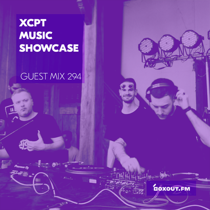 Guest Mix 294 - XCPT Music Showcase