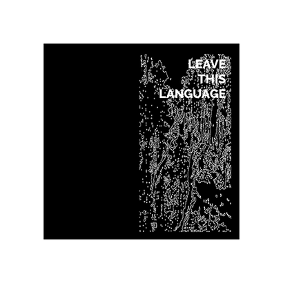 LEAVE THIS LANGUAGE