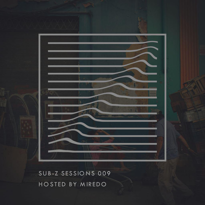Sub-Z Sessions 009 - Miredo