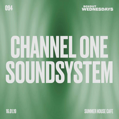 Boxout Wednesdays 094.2 - Channel One Sound System