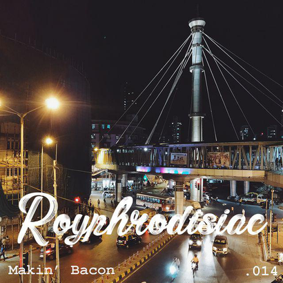 Royphrodisiac 014 - Makin' Bacon