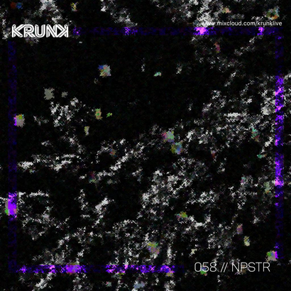 KRUNK Guest Mix 058 :: Npstr