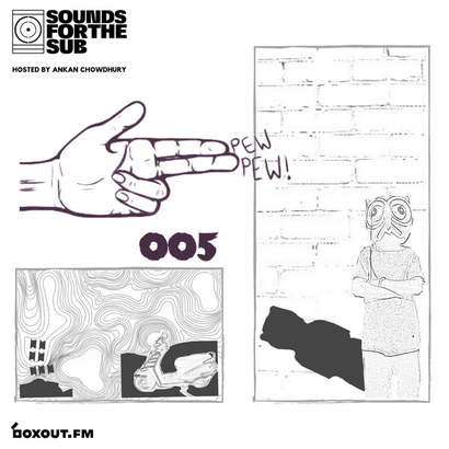 SoundsForTheSub 005 - Ankan Chowdhury