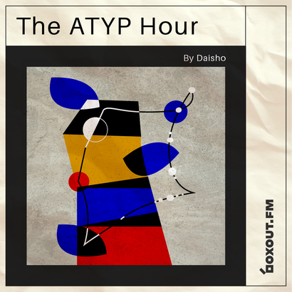 The Atyp Hour 005 - Daisho