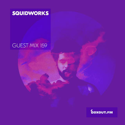 Guest Mix 159 - Squidworks (Vaayu pop-up)
